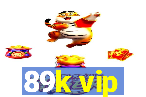 89k vip
